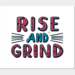 Rise and Grind Posters and Art